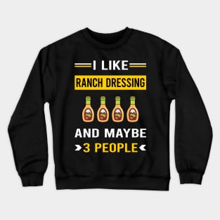3 People Ranch Dressing Crewneck Sweatshirt
